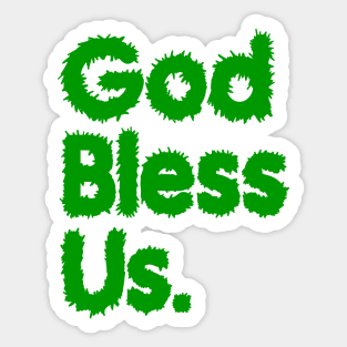 God Bless Us Green Sticker